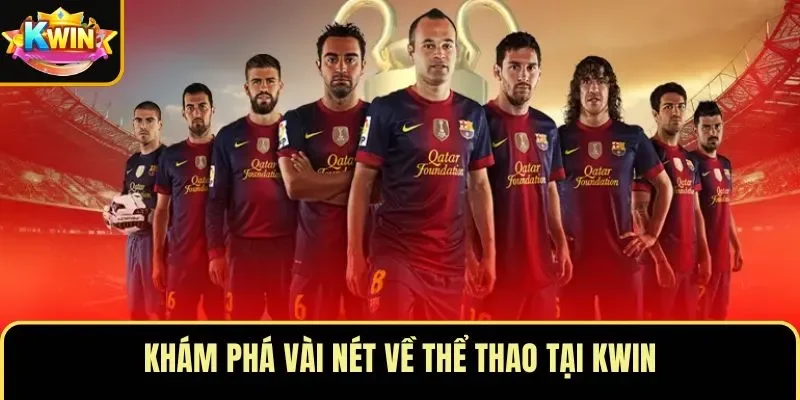 Khám phá vài nét về thể thao tại KWIN