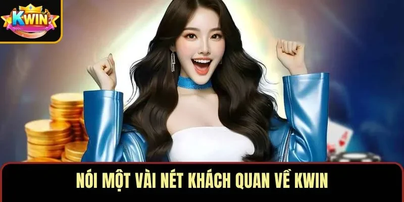 Nói một vài nét khách quan về KWIN